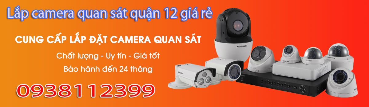 lắp camera quan sát quận 12 giá rẻ dịch vụ lăp camera quan sát quận 12 giá re uy tín, công ty lắp camera quan sát quận 12 giá rẻ 