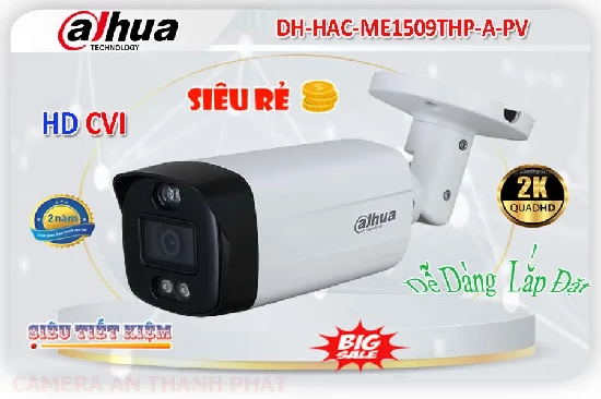  Camera Dahua DH-HAC-ME1509THP-A-PV là dòng camera cao cấp của dahua đô phân giải 2K tích hợp chống trộm TIOC báo động cao cấp giám sát ban đêm có màu 40m giá rẻ phù hợp lắp cho công trình cao cấp