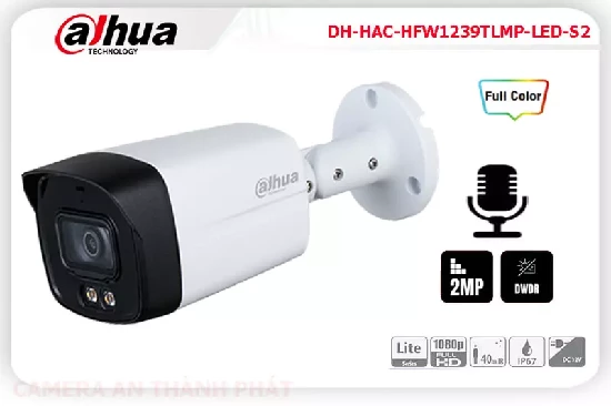  Camera gia sat dahua DH-HAC-HFW1239TLMP-LED-S2,Camera dahua chất lượng cực cao,camera có độ phan giải cao full hd,ban đêm có màu,thì sản phẩm này rất đáng được lựa chọn và sử dụng camera an ninh hiện nay. 