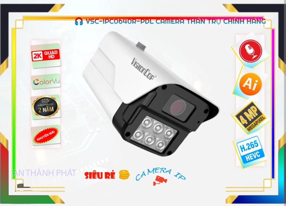 Camera Ban Đêm Có Màu VSC-IPC0640R-PDL,Bán Giá VSC-IPC0640R-PDL,phân phối VSC-IPC0640R-PDL,VSC-IPC0640R-PDL Camera An Ninh Giá rẻ bán rẻ,VSC-IPC0640R-PDL tốt nhất,Giá Bán VSC-IPC0640R-PDL 0 megapixel Ultra 2k ,Địa Chỉ Bán Thiết Bị Camera VSC-IPC0640R-PDL,thông số VSC-IPC0640R-PDL